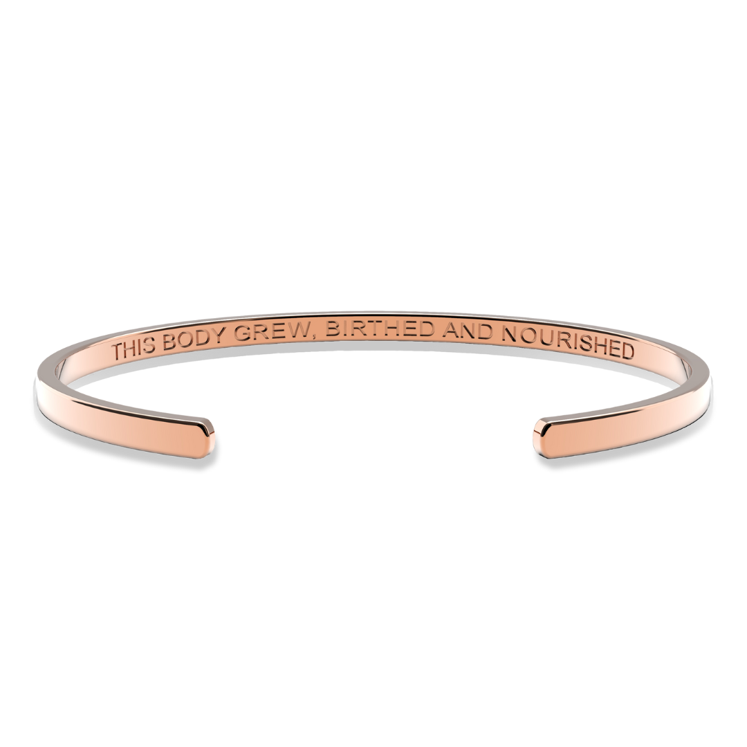 "This Body Grew, Birthed and Nourished" Cuff Bracelet