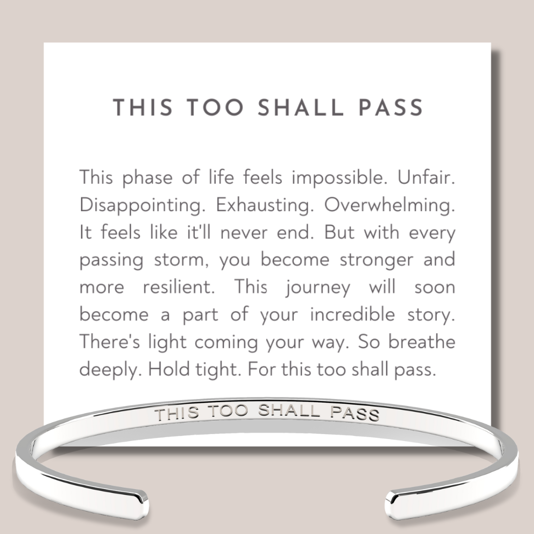 This too shall pass cuff bracelet bangle