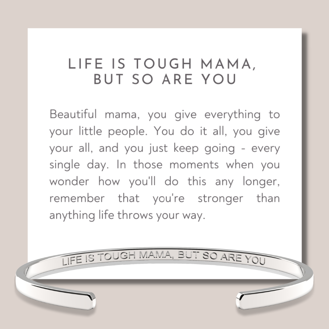 "Life is Tough Mama" Cuff Bracelet
