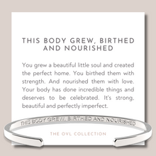 Load image into Gallery viewer, &quot;This Body Grew, Birthed and Nourished&quot; Cuff Bracelet
